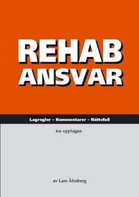 Rehabansvar : lagregler, kommentarer, rättsfall; Lars Åhnberg; 2011