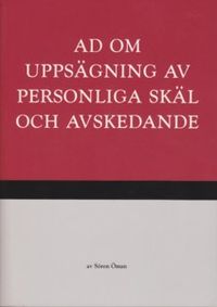 AD om uppsägning av personliga skäl och avskedande; Sören Öman; 2013