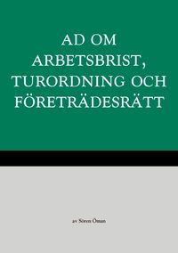 AD om arbetsbrist, turordning och företrädesrätt; Sören Öman; 2014