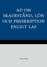 AD om skadestånd, lön och preskription enligt LAS; Sören Öman; 2015