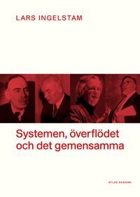 Systemen, överflödet och det gemensamma; Lars Ingelstam; 2020
