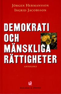 Demokrati och mänskliga rättigheter. Antologi; Jörgen Hermansson, Ingrid Jacobsson; 1998