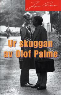 Ur skuggan av Olof Palme; Ingvar Carlsson; 1999