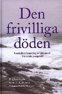 Den frivilliga döden; Birgitta m.fl. Odén; 1997