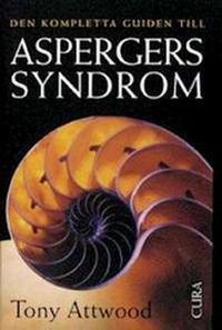 Den kompletta guiden till Aspergers syndrom; Tony Attwood; 2008
