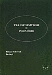 Transformteori för ingenjörer; Håkan Sollervall, Bo Styf; 1999