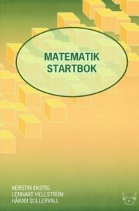 Matematik startbok; Kerstin Ekstig, Lennart Hellström, Håkan Sollervall; 2002