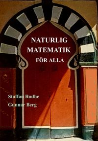 Naturlig matematik för alla; Staffan Rodhe, Gunnar Berg; 2023