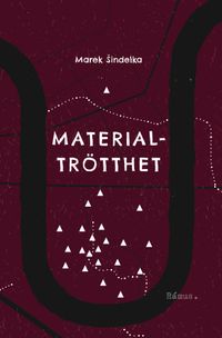 Materialtrötthet; Marek Sindelka; 2020