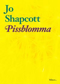 Pissblomma; Jo Shapcott; 2022