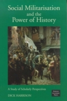 Social Militarisation and the Power of History; Dick Harrison; 1999