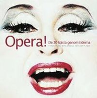 Opera! : De 30 bästa genom tiderna; Ditte Feuk, Jan Larsson; 2004