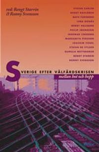 Sverige efter välfärdskrisen : mellan hot och hopp; Bengt Starrin, Ronny Svensson, Stefan Carlén; 1998
