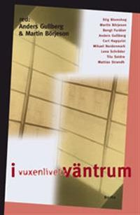 I vuxenlivets väntrum : arbetslöshetens konsekvenser för ungdomars livsvill; Anders Gullberg, Martin Börjeson, Stig Blomskog; 1999