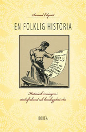 En folklig historia : historieskrivningen i studieförbund och hembygdsrörelse; Samuel Edquist; 2009
