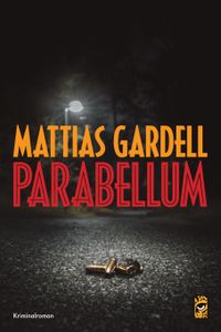 Parabellum; Mattias Gardell; 2020