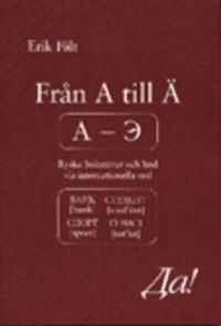 Från A till Ä. Ryska bokstäver och ljud via internationella ord; Erik Fält; 2011