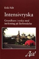 Intensivryska. Grundkurs i ryska med inriktning på läsförståelse; Erik Fält; 1998