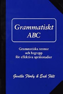 Grammatiskt ABC: grammatiska termer och begrepp för effektiva språkstudier; Gunilla Florby, Erik Fält; 1998