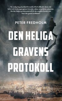 Den heliga gravens protokoll; Peter Fredholm; 2020