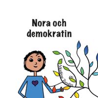 Nora och demokratin; Marléne Tamlin; 2021