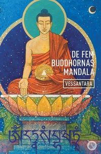 De fem Buddhornas mandala; Dharmachari Vessantara; 2016
