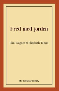 Fred med jorden; Elin Wägner, Elisabeth Tamm; 2021