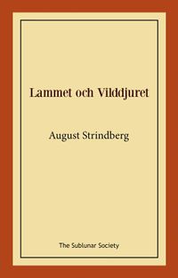 Lammet och vilddjuret; August Strindberg; 2021