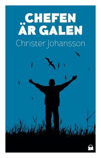 Chefen är galen
                E-bok; Christer Johansson; 2021