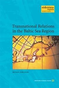 Transnational Relations in the Baltic Sea Region; Michael Karlsson; 2004