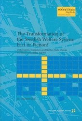 The Transformation of the Swedish Welfare System: Fact och Fiction?; Ali Hajighasemi; 2004
