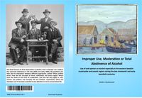 Improper use, moderation or total abstinence of alcohol : use of and opinion on alcohol especially in the western Swedish countryside and coastal regions during the late nineteenth and early twentieth centuries; Anders Gustavsson; 2021