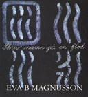 Skriv namn på en flod; Eva B Magnusson; 2004