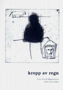 Kropp av regn; Eva B Magnusson; 2007