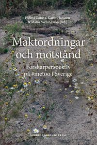 Maktordningar och motstånd : forskarperspektiv på #metoo i Sverige; Hillevi Ganetz, Karin Hansson, Malin Sveningsson; 2022