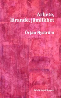 Arbete, lärande, jämlikhet; Örjan Nyström; 2022