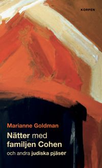 Nätter med familjen Cohen och andra judiska pjäser; Marianne Goldman; 2023