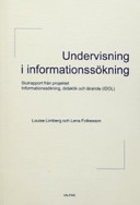 Undervisning i informationssökning: slutrapport från projektet Informationssökning, didaktik och lärande (IDOL)Volym 31 av Skrifter från Valfrid, ISSN 1103-6990; Louise Limberg, Lena Folkesson; 2006