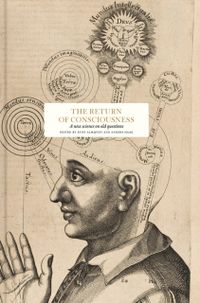 The return of consciousness : new science on old questions; Susan Blackmore, Paul Broks, Amber D. Carpenter, Patricia Smith Churchland, Andy Clark; 2022