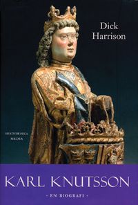 Karl Knutsson : en biografi; Dick Harrison; 2002