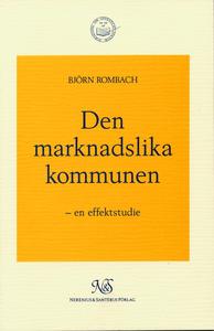 Den marknadslika kommunen - en effektstudie; Björn Rombach; 1997