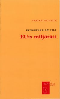 Introduktion till EU:s miljörätt; Annika Nilsson; 2002