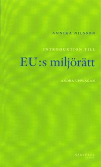 Introduktion till EU:s miljörätt; Annika Nilsson; 2005