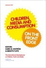 Children, media and consumption : on the front edge; Karin M. Ekström, Birgitte Tufte; 2007