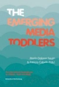 The emerging media toddlers; Maria Dolores Souza, Patricio Cabello; 2010