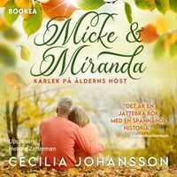 Micke & Miranda : kärlek på ålderns höst; Cecilia Johansson; 2022