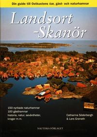 Landsort-Skanör : Din guide till Ostkusten öar,gäst-och naturhamnar; Lars Granath, Catharina Söderbergh; 2003