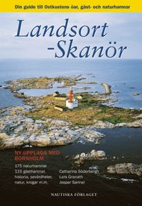 Landsort - Skanör : din guide till Ostkustens öar, gäst- och naturhamnar; Lars Granath, Catharina Söderbergh, Jesper Sannel; 2006