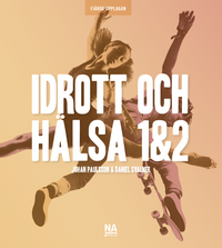 Idrott och hälsa 1&2; Johan Paulsson, Daniel Svalner; 2023