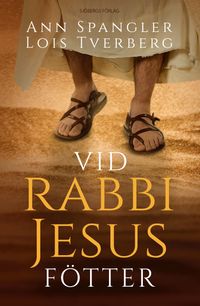 Vid rabbi Jesus fötter; Lois Tverberg, Ann Spangler; 2022